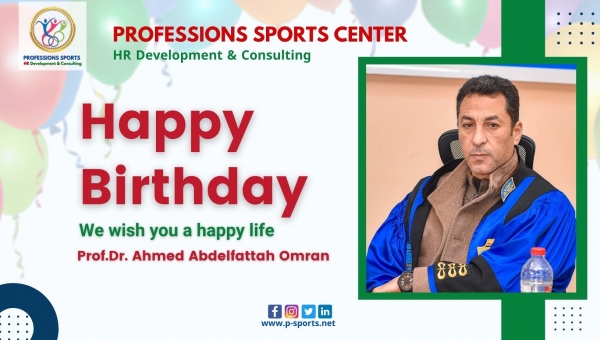 Happy Birthday Prof.Dr. Ahmed Abdelfattah Omran 